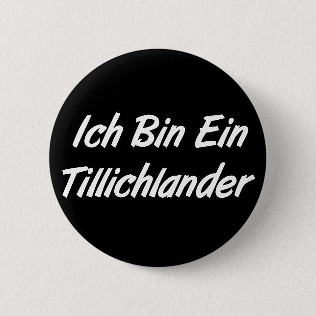 Ich Bin Ein Tillichlander 6 Cm Round Badge (Front)