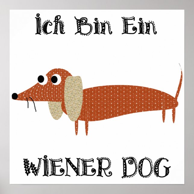 Ich Bin Ein Wiener Dog I Am A Dachshund Poster (Front)