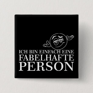 Ich bin einfach eine fabelhafte Person! 15 Cm Square Badge