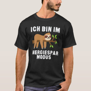 Ich Bin Im Energiesparmodus Sloth T-Shirt