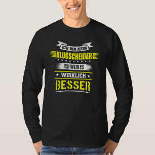Ich Bin Kein Klugscheisser Ich Weiß Es Wirklich Be T-Shirt
