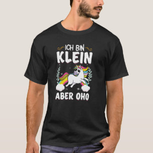 Ich bin kleine aber oho Statement T-Shirt