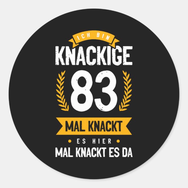 Ich Bin Knackige 83 Mal Knackt Es Hier Mal Knackt  Classic Round Sticker (Front)