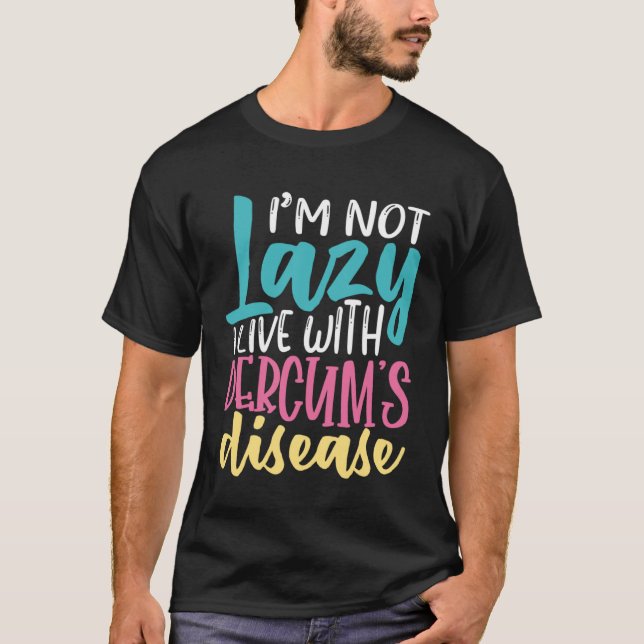 Ich bin nicht faul  Dercum Disease T-Shirt (Front)