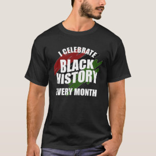 Ich bin schwarz jeden Monat Feiern Black Story T-Shirt