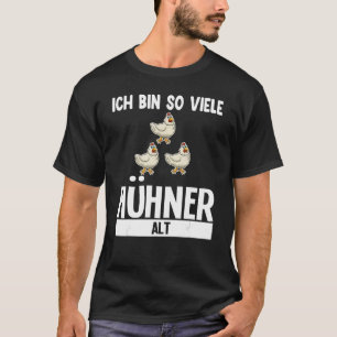 ich bin so viele Hühner alt farming T-Shirt