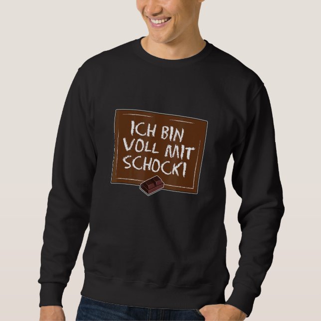 Ich Bin Voll Mit Schocki Sayings Chocolate Sweatshirt (Front)