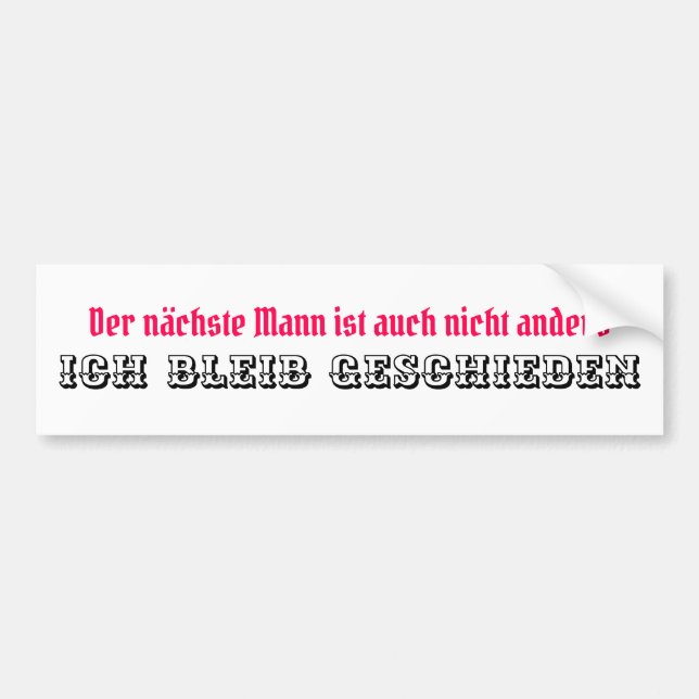 Ich bleib geschieden bumper sticker (Front)