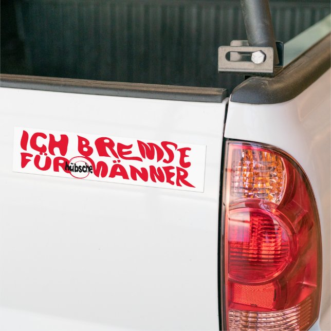 Ich Bremse für hübsche Männer Bumper Sticker (On Truck)