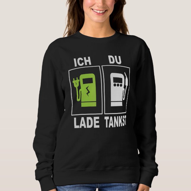 Ich Charge Du Tankst Elektromobility Charging Stat Sweatshirt (Front)