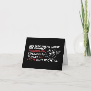 Ich diskutiere nicht mit dummen Menschen Card