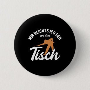 Ich Geh An Den Tisch Billiards Snooker Billiards 6 Cm Round Badge