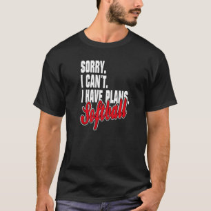 Ich habe Pläne Softball Saying Statement Outfit T-Shirt