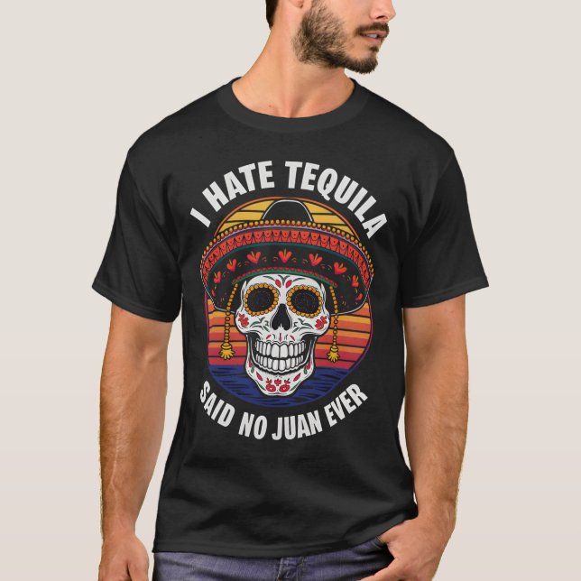 Ich He Tequila Mexican Cinco De Mayo  T-Shirt (Front)