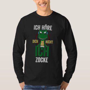 Ich Hörre Dich Nicht Ich Zcke Gamer T Rex Esports T-Shirt