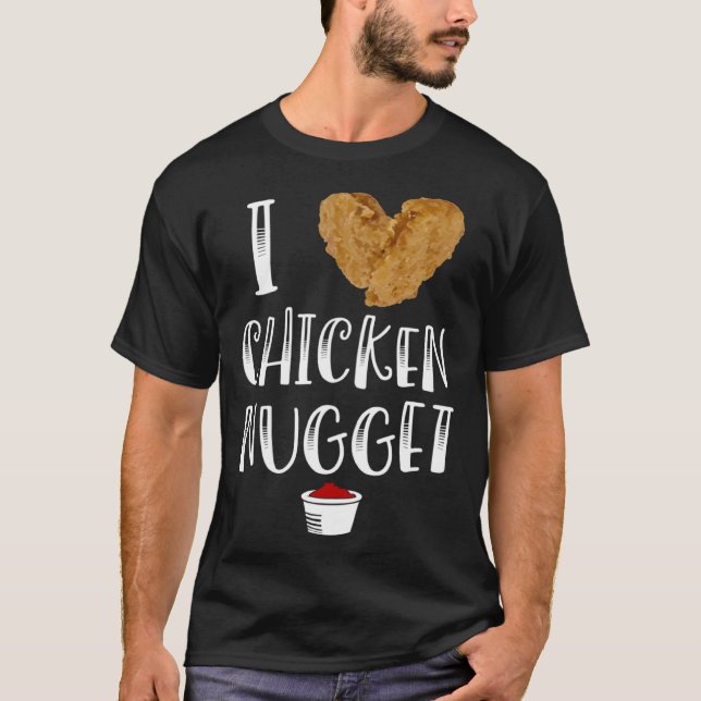 Ich liebe Chicken Nuggets  for Chicken Nugget Eate T-Shirt (Front)