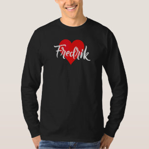Ich Liebe Fredrik Vorname  Liebe Herz T-Shirt