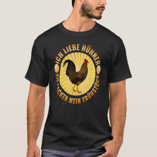 Ich liebe HHNER sie KACKEN MY BREAKFAST CHIHNER H T-Shirt