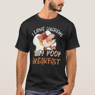 Ich Liebe Hühner Die Kacken Breakfast Farmer Farme T-Shirt