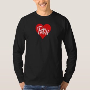 Ich Liebe Petri Vorname  Liebe Herz T-Shirt