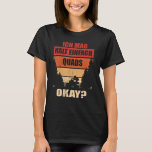 Ich Mag Halt Einfach Quads Fahren ATV Offroad Quad T-Shirt