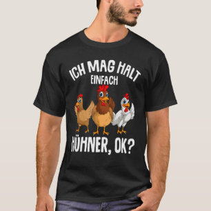 Ich mag halt Hühner sind Farmer chicken children g T-Shirt