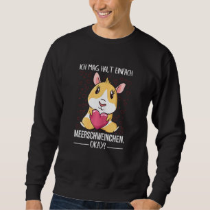 Ich Mag Halt Simply Guinea Pigs Guinea Pig Mama Sweatshirt