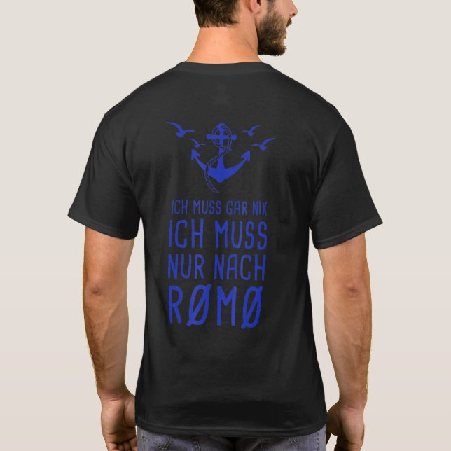 Ich Muss Gar Nix Ich Muss Nur Nach Rømø Denmark Rö T-Shirt (Back)