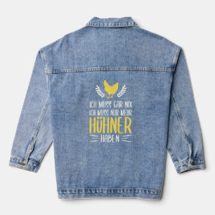 Ich Muss Gar Nix Mehr Chicken Hat Farmer Farmer C Denim Jacket
