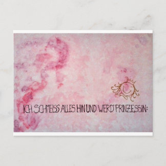 Ich schmeiss alles hin und werd` Prinzessin Postcard
