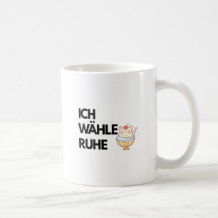 Ich Wähle Ruhe Mug – German Self Care Quote   Calm