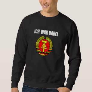 Ich War Dabei Ddr Ossi Flag Ostalgie Mark Bunting  Sweatshirt