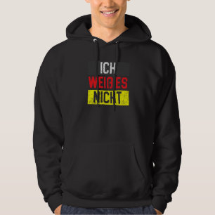 Ich Weib Es Nicht German Country Deutschland Germa Hoodie