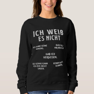Ich Weiss Es Nicht Funny German Student German Spe Sweatshirt
