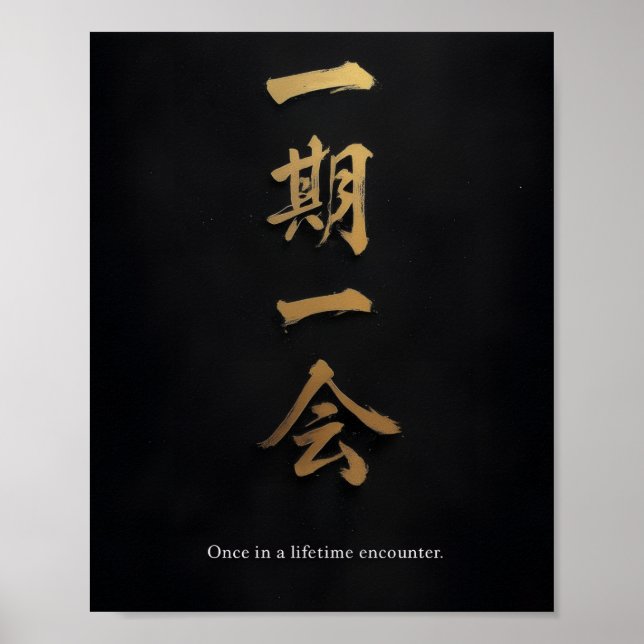 Ichigo Ichie – Black & Gold Japanese Calligraphy  Poster (Front)