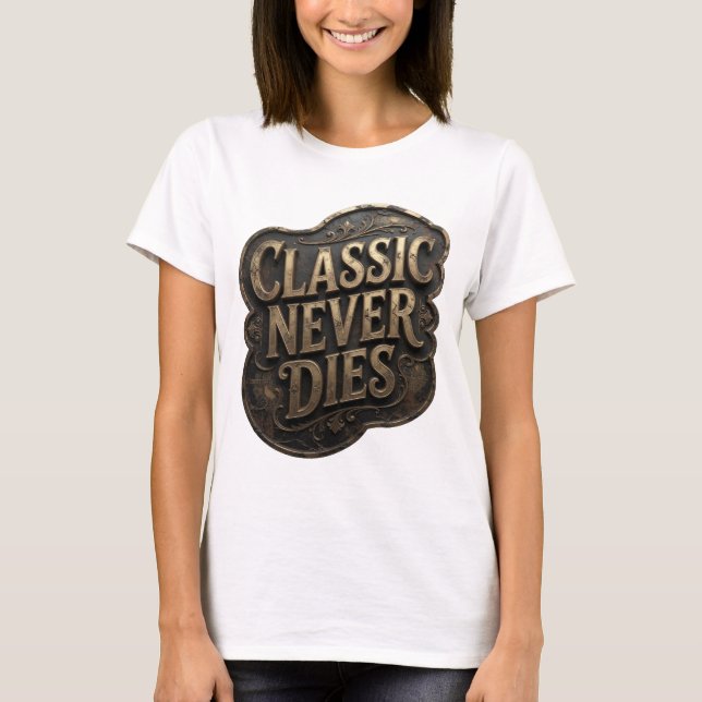 Iconic Gold CLASSIC NEVER DIES Statement Tee (Front)