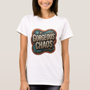 Iconic Gold GORGEOUS CHAOS Quote Shirt