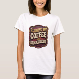 Iconic Gold RUNNING ON COFFEE AND BAD DECISIONS T-Shirt