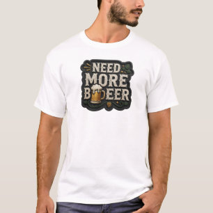 Iconic NEED MORE BEER Graphic Tee
