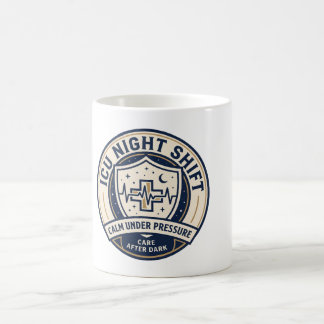 ICU Night Shift Nurse Mug | Calm Under Pressure |
