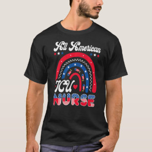 Icu Nurse 4th Of July Usa All American Icu Nurse R T-Shirt