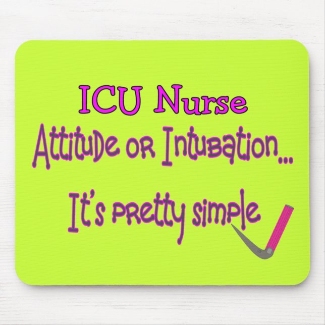 ICU Nurse "Attitude or Intubation"--Hilarious Mouse Mat (Front)