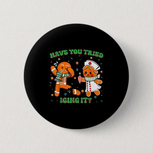 Icu Nurse Christmas Cute Gingerbread Have You Trie 6 Cm Round Badge