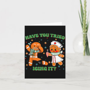Icu Nurse Christmas Cute Gingerbread Have You Trie Card
