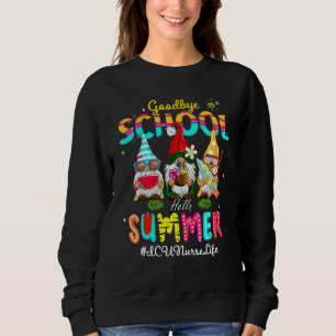 Icu Nurse Gnome Goodbye School Hello Summer Sweatshirt