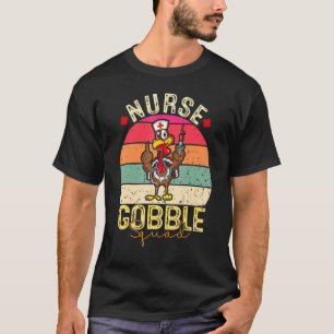 Icu Nurse Gobble Squad Turkey Nurse Thanksgiving N T-Shirt