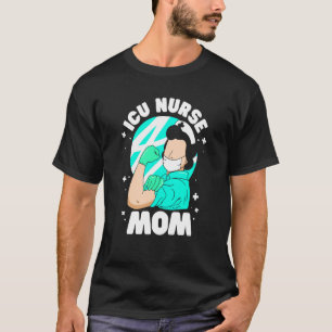 Icu Nurse Mum Ice Nursing Hospital Intensive Care T-Shirt