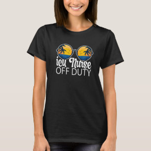 Icu Nurse Off Duty Sunglasses Beach Sunset Summer T-Shirt