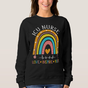 Icu Nurse Rainbow Love Inspire Heal Nursing Nurses Sweatshirt