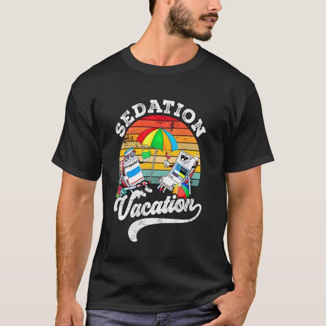ICU Nurse Sedation Vacation Emergency Medicine ER  T-Shirt (Front)